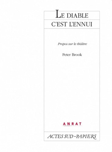 Le diable, c'est l'ennui - Peter Brook -  Papiers - Livre