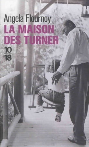 La maison des Turner - Angela Flournoy -  10-18 - Livre