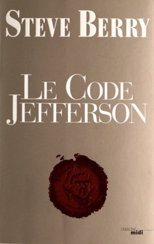 Le code Jefferson - Steve Berry -  Cherche Midi GF - Livre