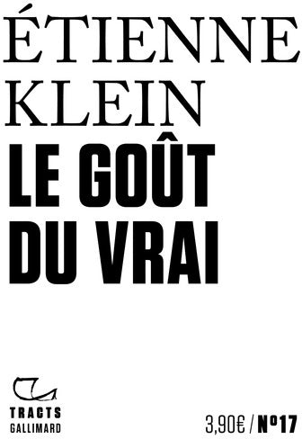 Le goût du vrai - Etienne Klein -  Tracts - Livre