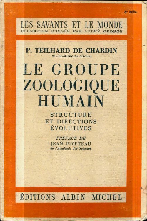 Le groupe zoologique humain - Pierre Teilhard de Chardin -  Les savants et le monde - Livre