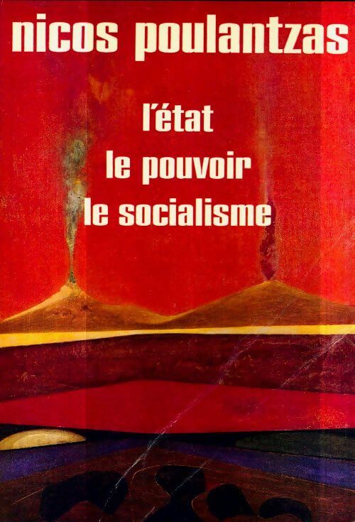 L'Etat, le pouvoir, le socialisme - Nicos Poulantzas -  Politiques - Livre