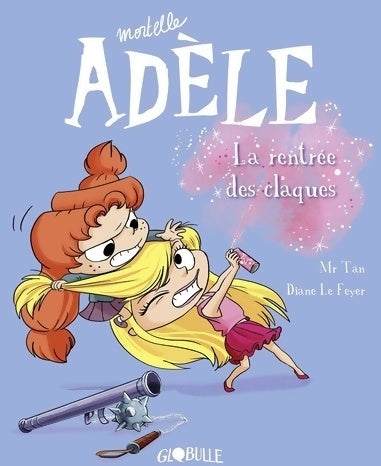 Mortelle adèle Tome IX : La rentrée des claques - M. Tan -  Mortelle Adèle - Livre