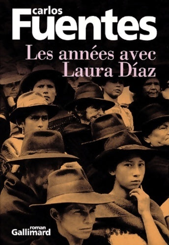 Les années avec Laura Diaz - Carlos Fuentes -  Gallimard GF - Livre