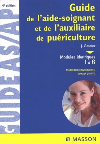 Guide de l'aide-soignant et de l'auxiliaire de puériculture - J. Gassier -  Guide AS/AP - Livre