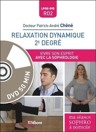 Relaxation dynamique 2e degré. Vivre son esprit avec la sophrologie - livre + DVD - Patrick-André Chéné -  Ma séance sophro à domicile - Livre