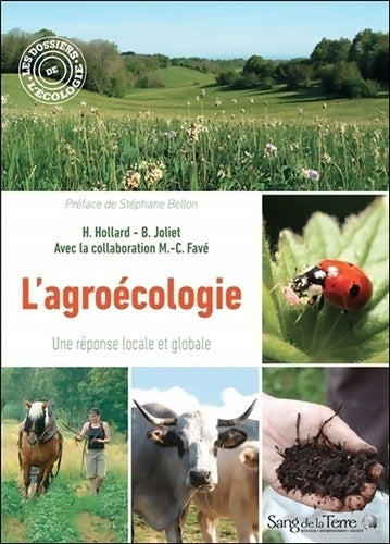 L'agroécologie. Une réponse locale et globale - Marie-Christine Fave -  Les dossiers de l'écologie - Livre