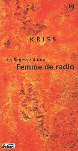 La sagesse d'une femme de radio - Kriss -  L'oeil Neuf - Livre