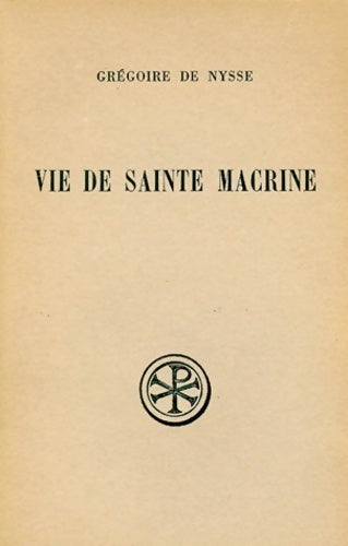 Vie de sainte Macrine - Grégoire De Nysse -  Sources chrétiennes - Livre
