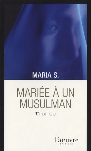 Mariée à un musulman - Maria S. -  L'oeuvre GF - Livre