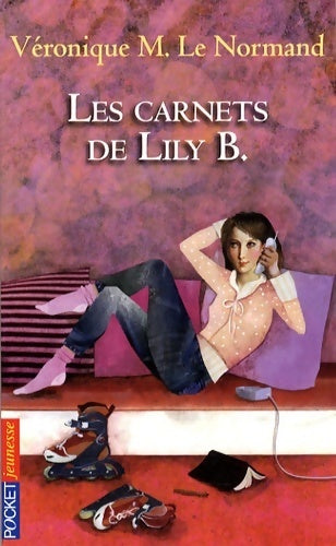 Les carnets de Lily B. - Véronique Le Normand -  Pocket jeunesse - Livre