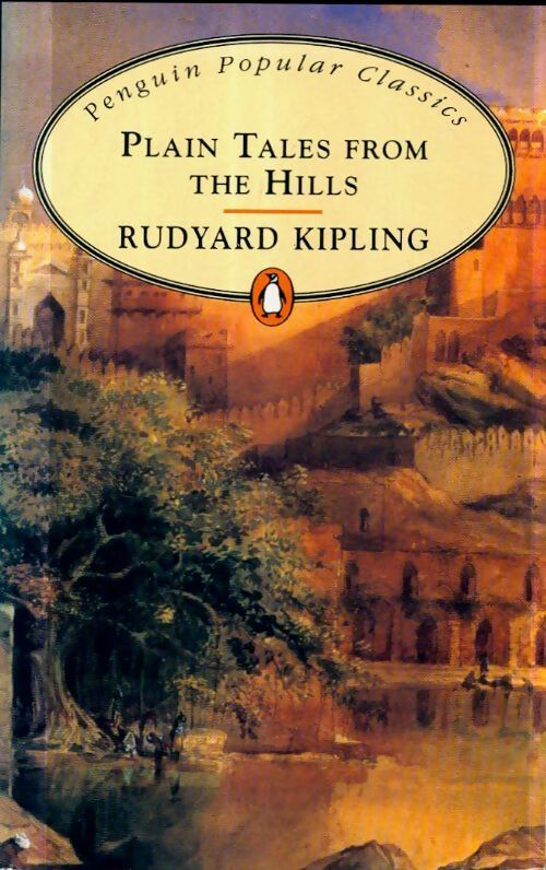 Plain tales from the hills - Rudyard Kipling -  Penguin popular classics - Livre