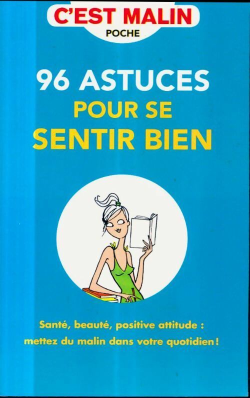 96 astuces pour se sentir bien - Collectif -  C'est malin - Livre