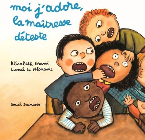 Moi j'adore, la maîtresse déteste - Elisabeth Brami -  Seuil jeunesse GF - Livre