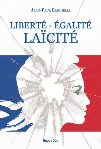 Liberté, égalité, laïcité - Jean-Paul Brighelli -  Hugo Doc - Livre