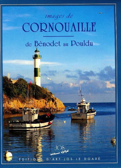 Images de Cornouaille. De Bénodet au Pouldu - Dominique Le Doaré -  Art Jos Le Doaré GF - Livre