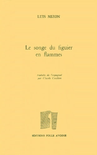 Le songe du figuier en flammes - Luis Mizón -  Folle Avoine GF - Livre