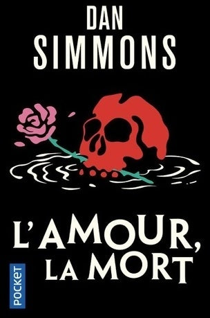L'amour, la mort - Dan Simmons -  Pocket - Livre