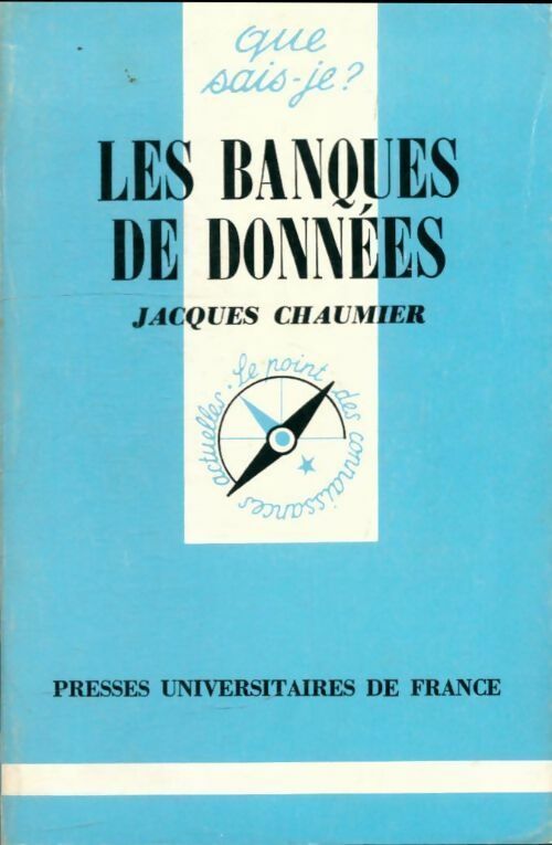 Les banques de données - Jacques Chaumier -  Que sais-je - Livre