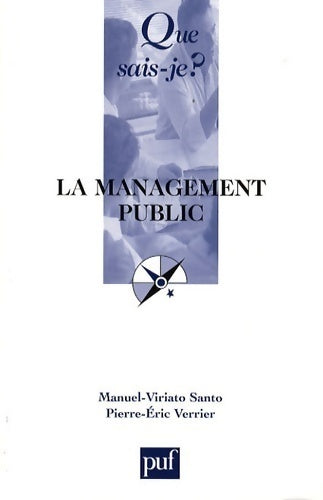 Le management public - Viriato-Manuel Santo ; Pierre-Eric Verrier -  Que sais-je - Livre