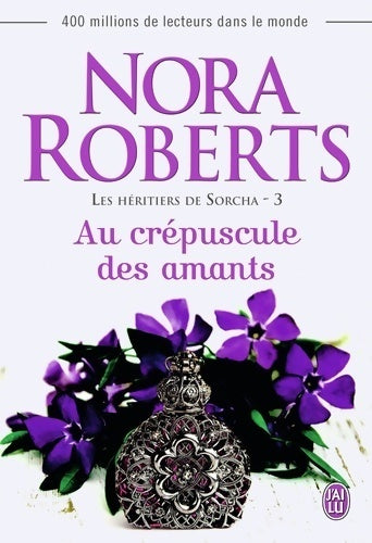 Les héritiers de Sorcha Tome III : Au crépuscule des amants - Nora Roberts -  J'ai Lu - Livre