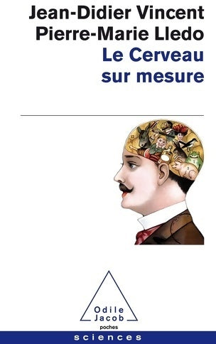 Le cerveau sur mesure - Jean-Didier Vincent -  Poches Odile Jacob - Livre
