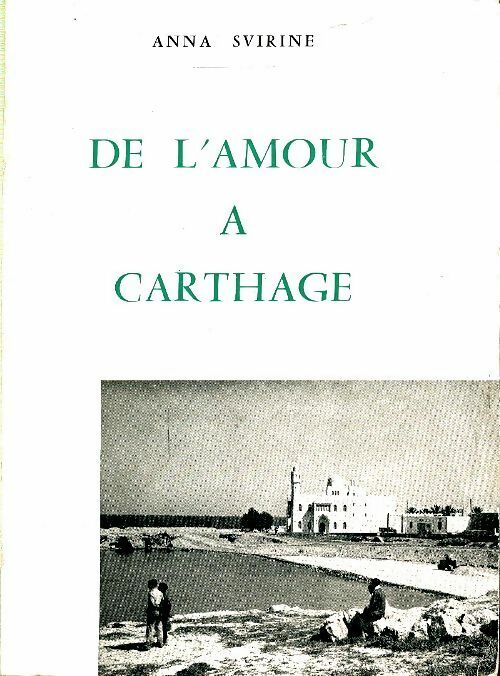 De l'amour à Carthage - Anna Svirine -  M.P. - Livre
