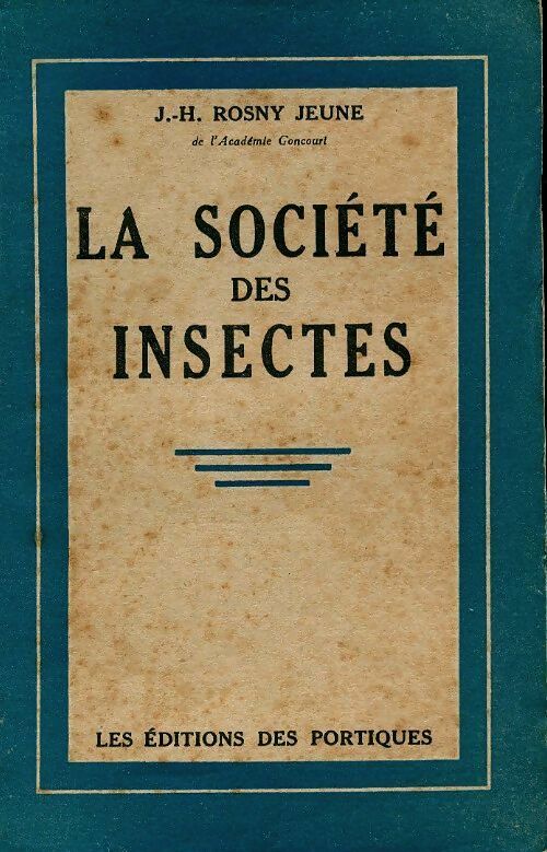 La société des insectes - Joseph-Henry Jeune Rosny -  Portiques poche - Livre