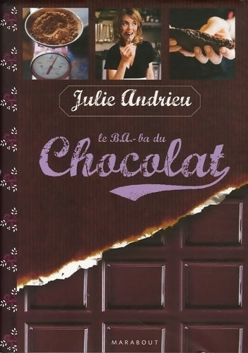 Le B.A.-Ba du chocolat - Julie Andrieu -  Marabout GF - Livre