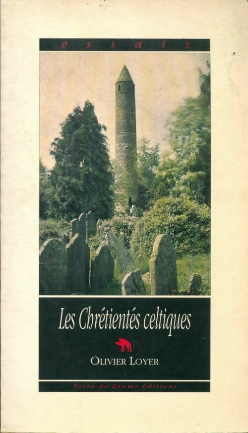Les chrétientiés celtiques - Bernard Loyer -  essais - Livre