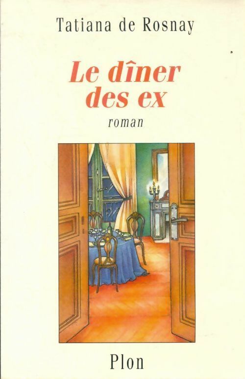 Le dîner des ex - Tatiana De Rosnay -  Plon GF - Livre