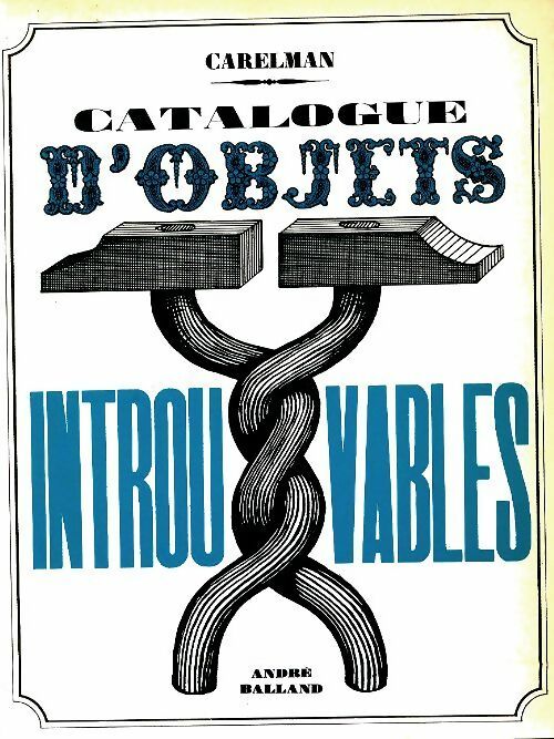 Catalogue d'objets introuvables Tome I - Jacques Carelman -  Balland GF - Livre