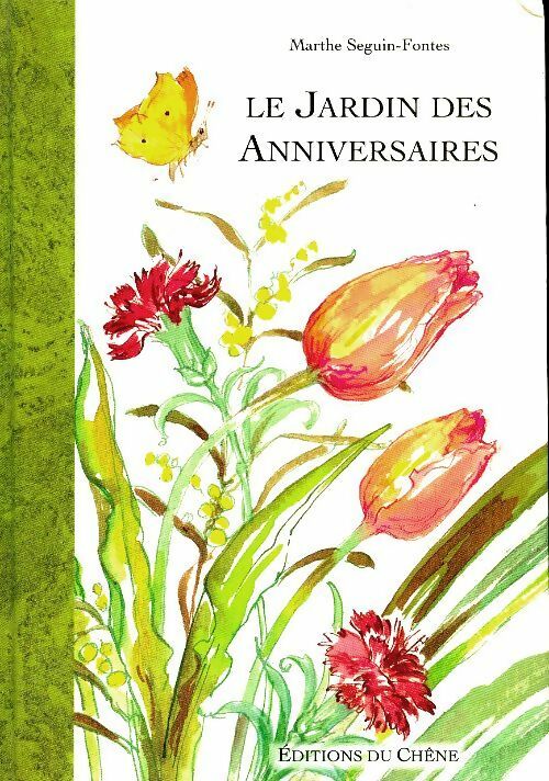 Le jardin des anniversaires - Marthe Seguin-Fontes -  Chêne GF - Livre