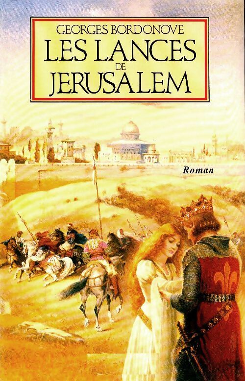 Les lances de Jérusalem - Georges Bordonove -  Le Grand Livre du Mois GF - Livre