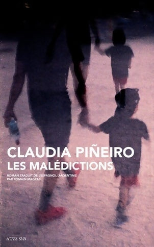 Les malédictions - Claudia Pineiro -  Actes Sud GF - Livre