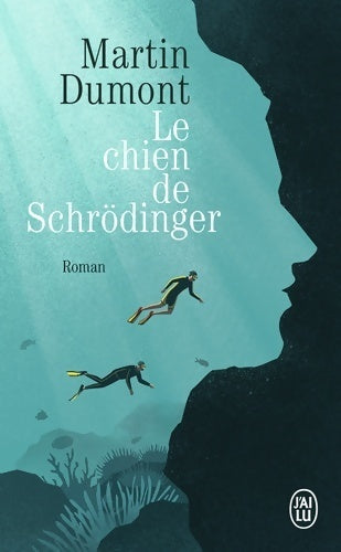 Le chien de Schrödinger - Martin Dumont -  J'ai Lu - Livre