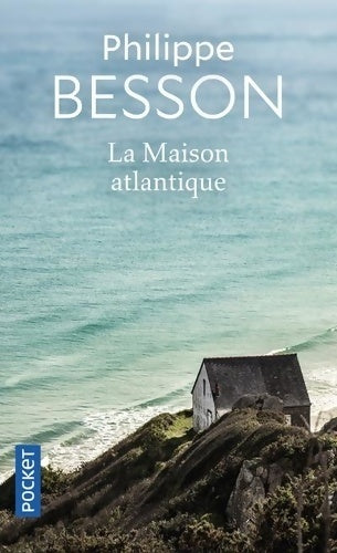 La maison Atlantique - Philippe Besson -  Pocket - Livre