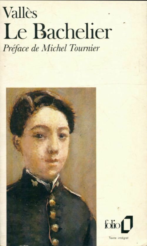 Le bachelier - Jules Vallès ; Vallès - Jules Vallès -  Folio - Livre