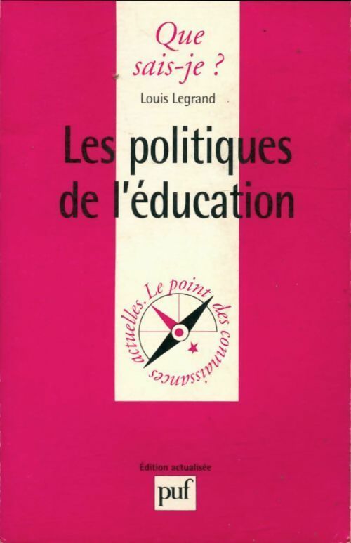 Les politiques de l'éducation - Louis Legrand -  Que sais-je - Livre