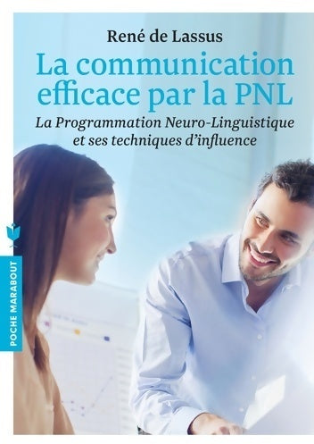 La communication efficace par la PNL - René De Lassus -  Poche Marabout - Livre