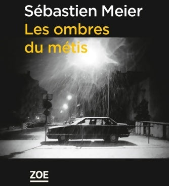 Les ombres du métis - Sébastien Meier -  Zoé GF - Livre