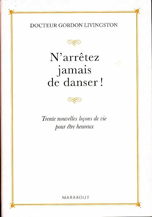 N'arrêter jamais de danser - Gordon Livingston -  Poche Marabout - Livre