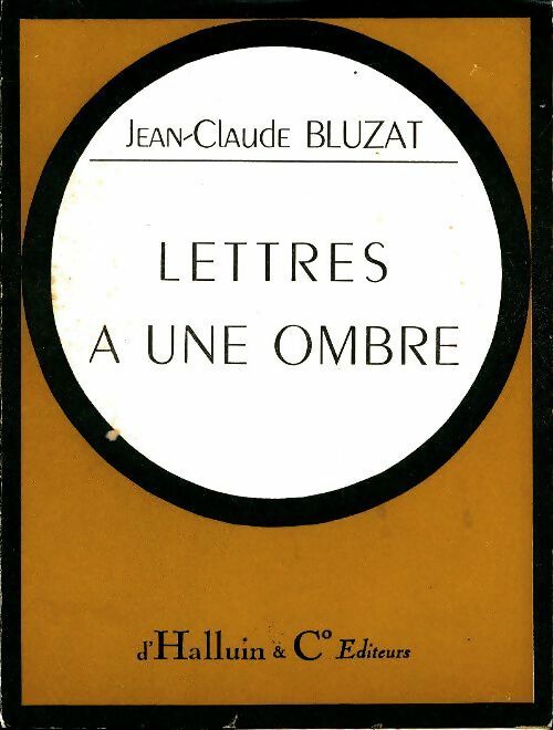 Lettres à une ombre - Jean-Claude Bluzat -  Halluin poches - Livre