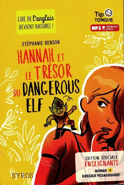 Hannah et le trésor du dangeros Elf dossier pédagogique - Stéphanie Benson -  Tip tongue - Livre