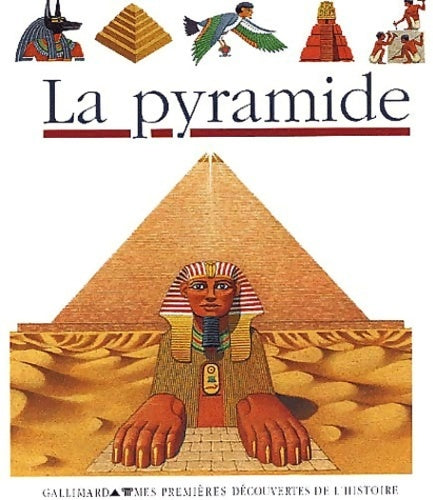 La pyramide - Philippe Biard -  Mes premières découvertes de l'histoire - Livre
