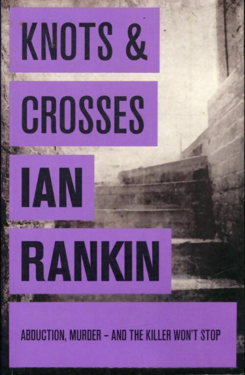 Knots & crosses - Ian Rankin -  Orion - Livre