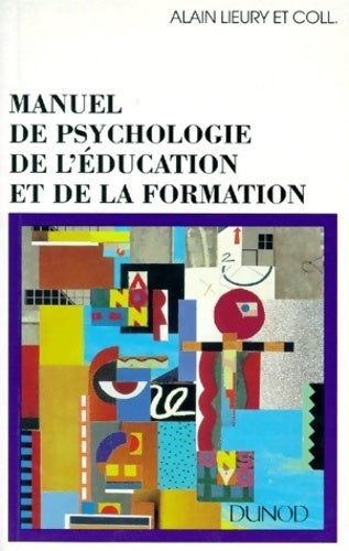 Manuel de psychologie de l'éducation et de la formation - Alain Lieury -  Dunod GF - Livre
