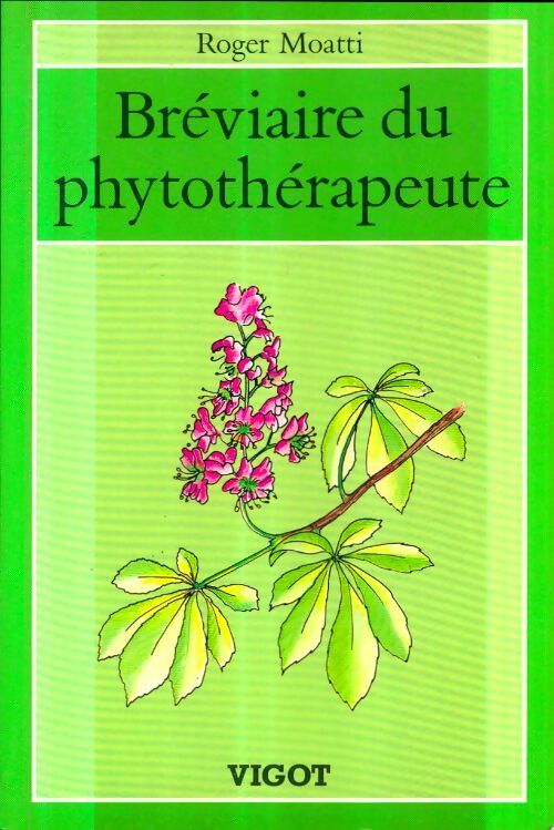 Bréviaire du phytothérapeute - Dr Roger Moatti -  Vigot GF - Livre