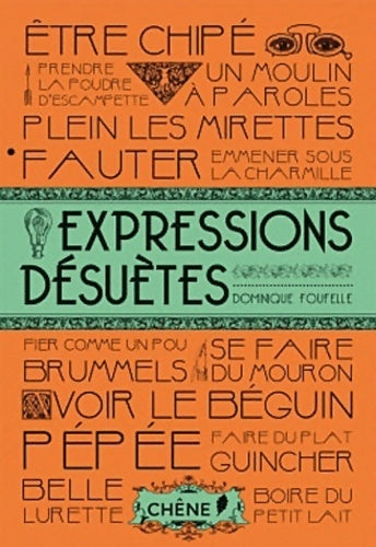 Expressions désuètes - Dominique Foufelle -  Chêne poche - Livre