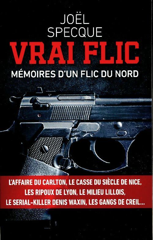 Vrai flic, mémoires d'un flic du nord - Joël Specque -  Poches France Loisirs - Livre
